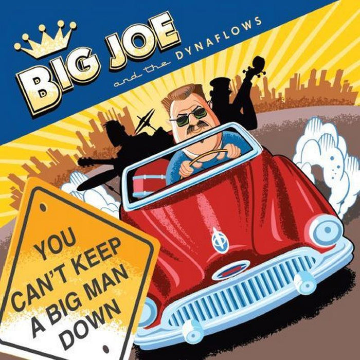 Big Joe And The Dynaflows: Can't Keep A Big Man Down