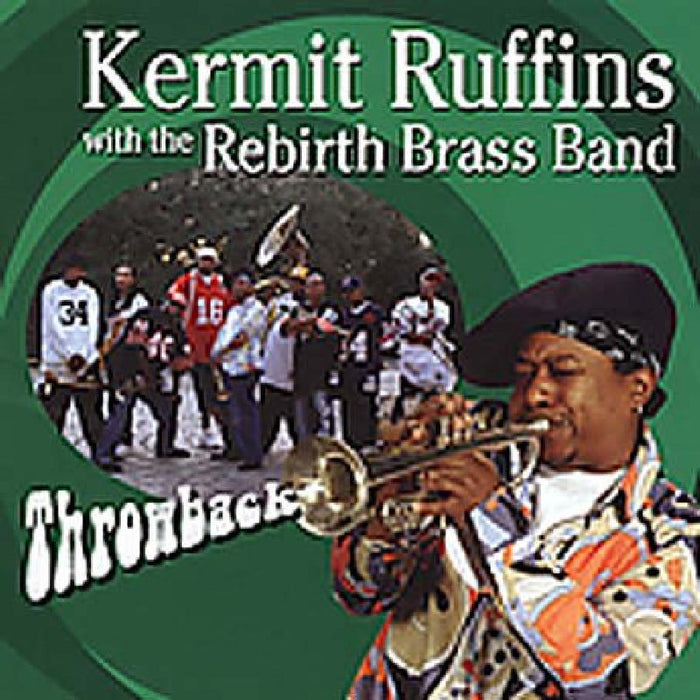 Kermit Ruffins & Rebirth Brass Band: Throwback