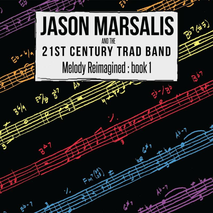 Jason Marsalis & The 21st Century Trad Band: Melody Reimagined: book 1