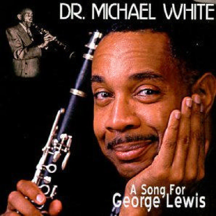 Dr. Michael White: A Song for George Lewis