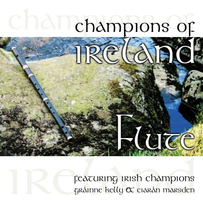 Grainne Kelly and Ciaran Marsden: Champions Of Ireland - Flute