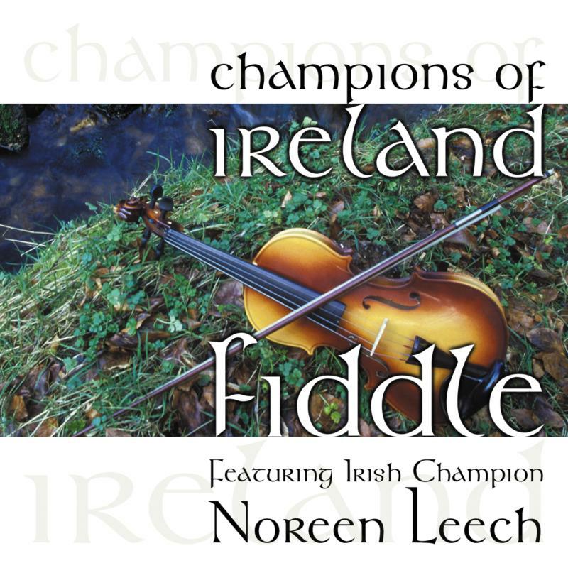 Noreen Leech: Champions Of Ireland - Fiddle