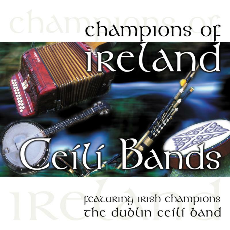 Champions Of Ireland: Ceili Bands Feat Dublin & Rahe