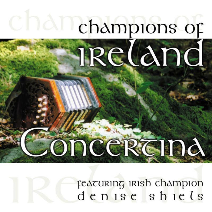Denise Shiels: Champions Of Ireland - Concertina