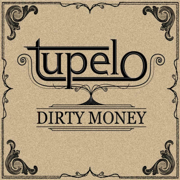 Tupelo: Dirty Money