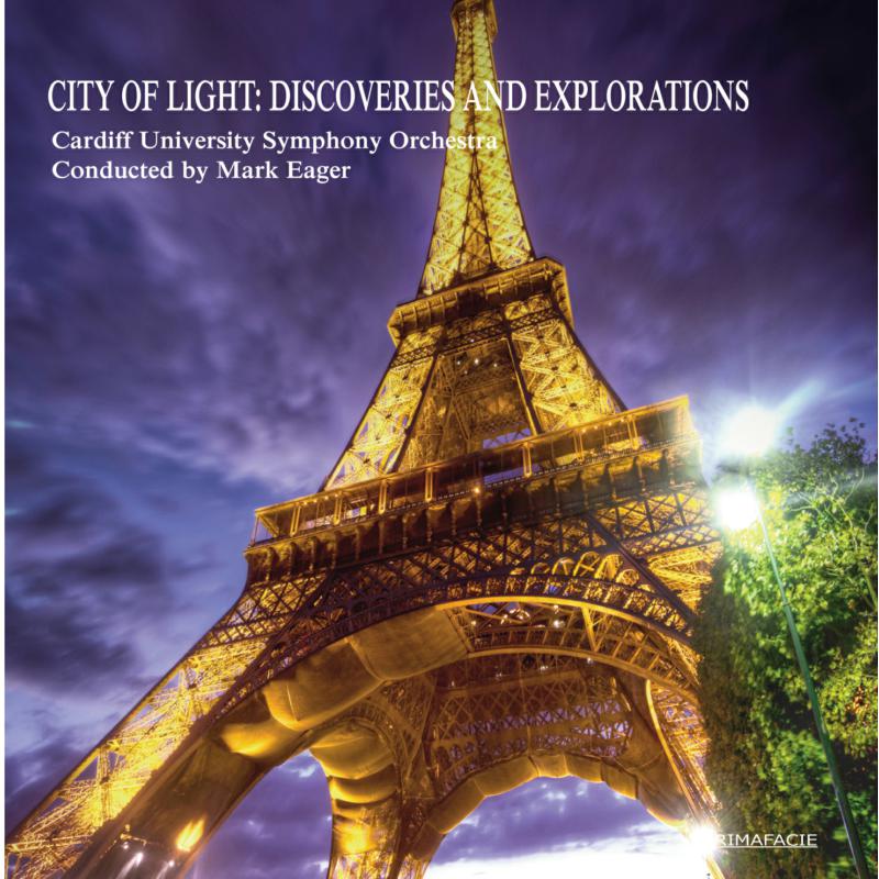 Cardiff University Symphony Orchestra: City Of Light: New Discoveries