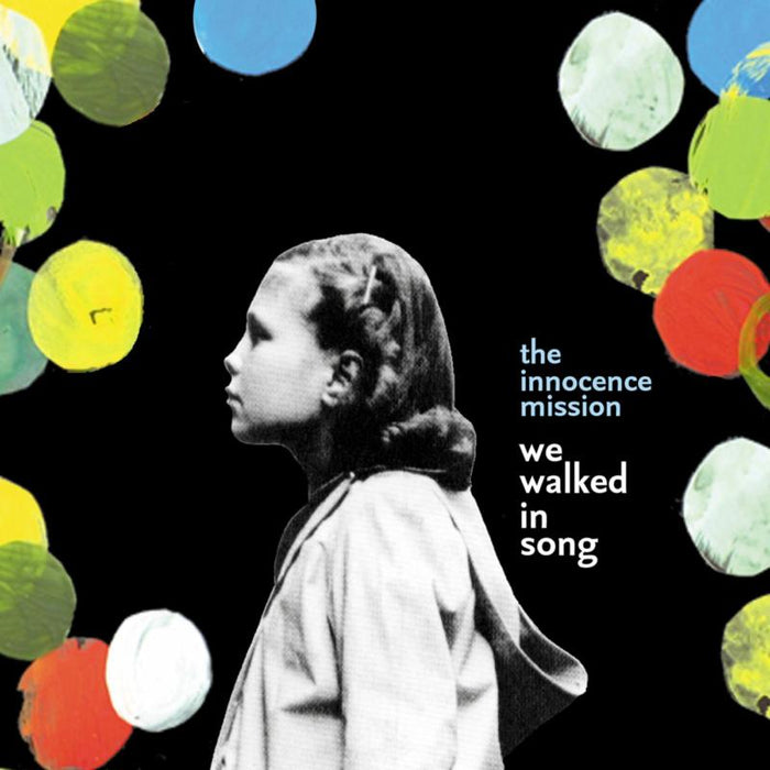 The Innocence Mission: We Walked In Song