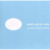 Death Cab for Cutie: Something About Airplanes