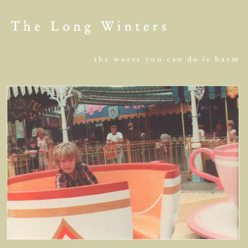 The Long Winters: The Worst You Can Do is Harm