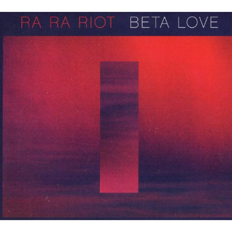 Ra Ra Riot: Beta Love