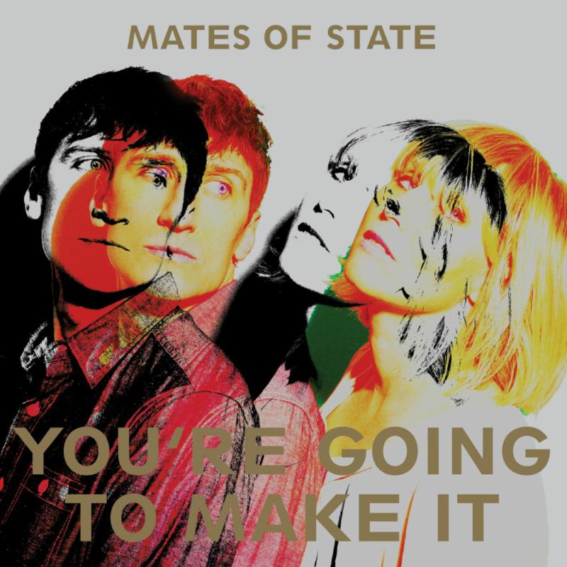 Mates Of State: You're Going To Make It