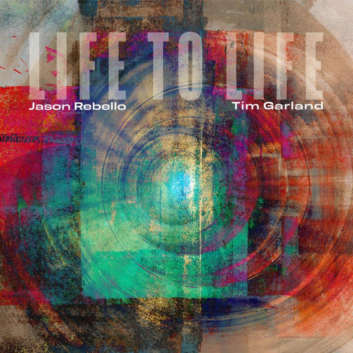 Tim Garland & Jason Rebello: Life to Life
