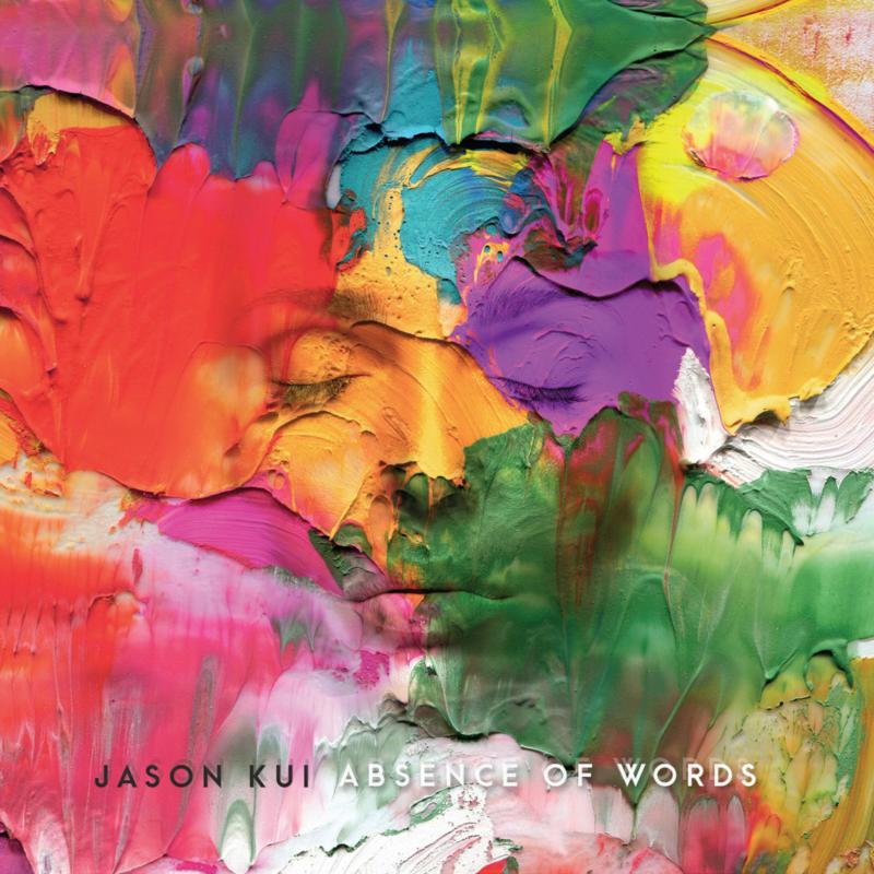 Jason Kui: Absence Of Words