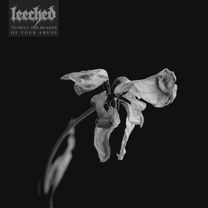 Leeched: To Dull The Blades Of Your Abuse (LP)