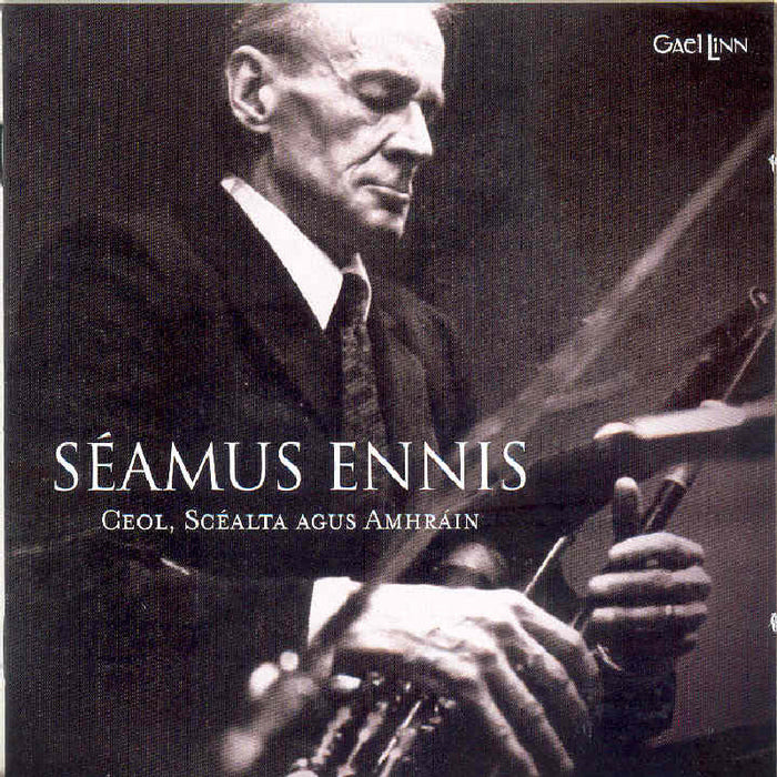 Seamus Ennis: Ceol, Scealta and Amhrain