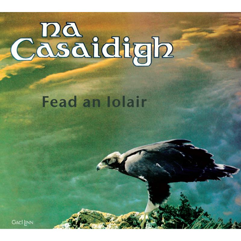 Na Casaidigh: Fead An Iolair The Eagle's Whistle