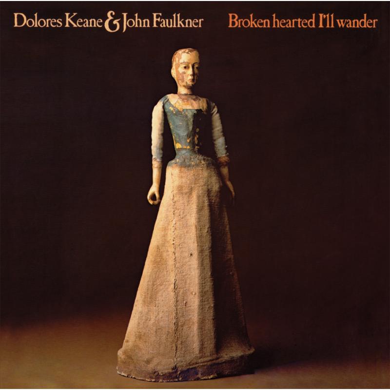 Delores Keane John Faulkner: Broken Hearted I Wander