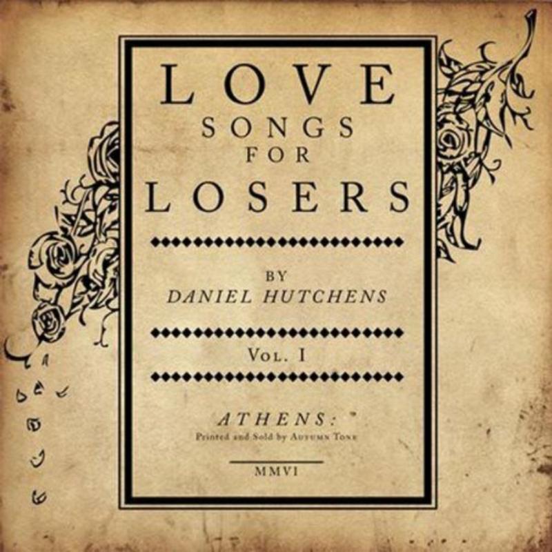 Daniel Hutchens: Love Songs For Losers