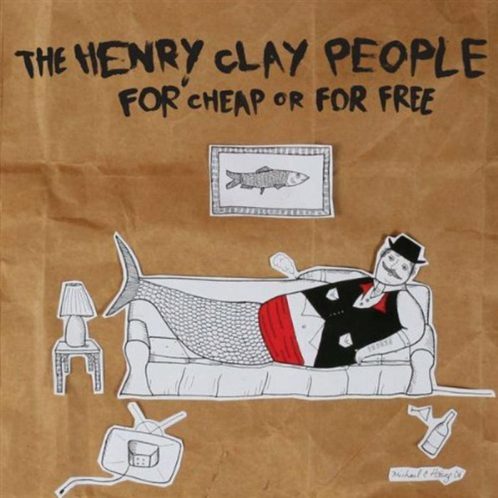 The Henry Clay People: For Cheap Or For Free