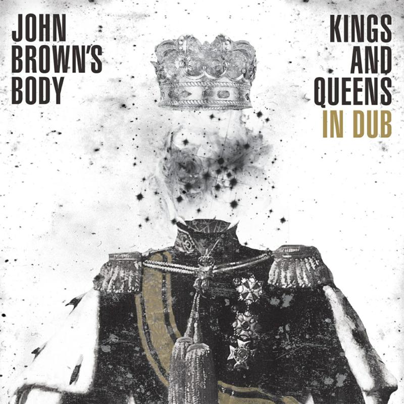 John Brown's Body: Kings & Queens In Dub