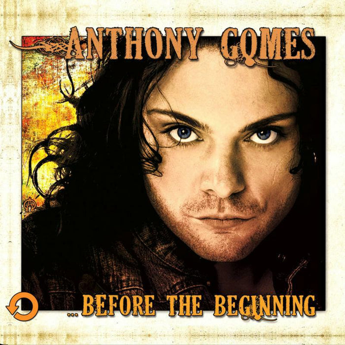 Anthony Gomes: ...Before The Beginning