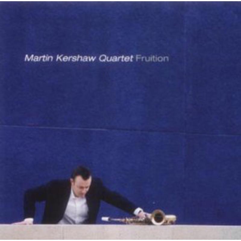 Martin Kershaw Quartet: Fruition