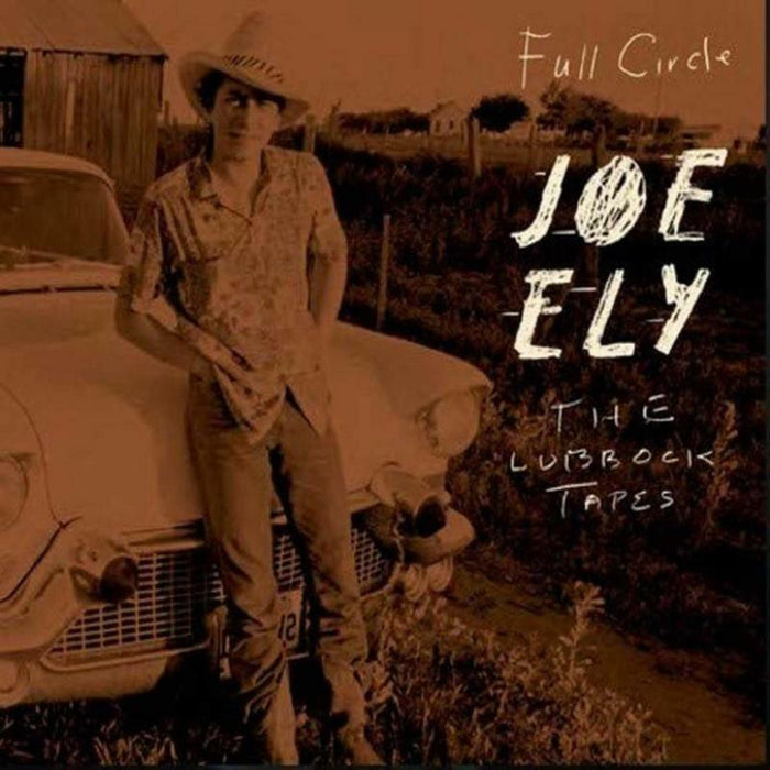 Joe Ely: Full Circle: The Lubbock Tapes (LP)