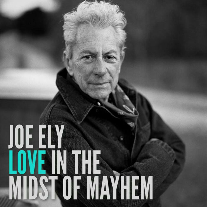 Joe Ely: Love In The Midst of Mayhem