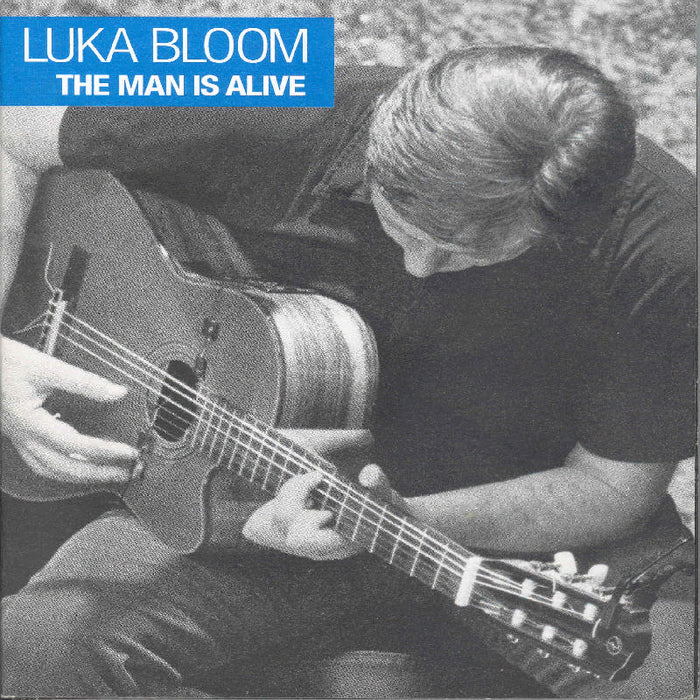 Luka Bloom: The Man Is Alive