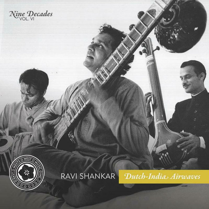 Ravi Shankar: Nine Decades Vol. 6: Dutch-India Airwaves