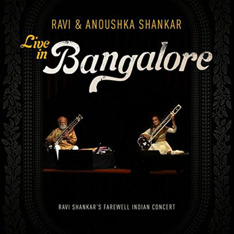 Ravi Shankar: Ravi & Anoushka Shankar Live in Bangalore