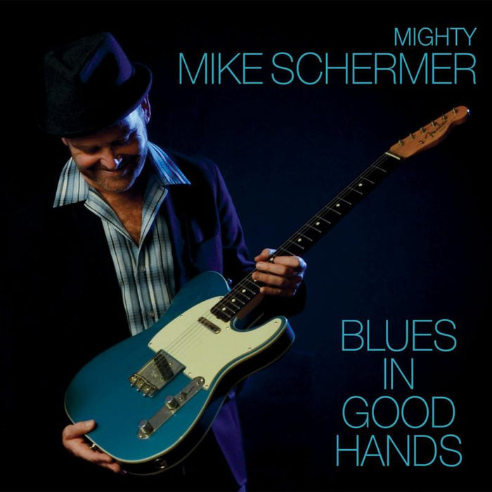 Mighty Mike Schermer: Blues In Good Hands