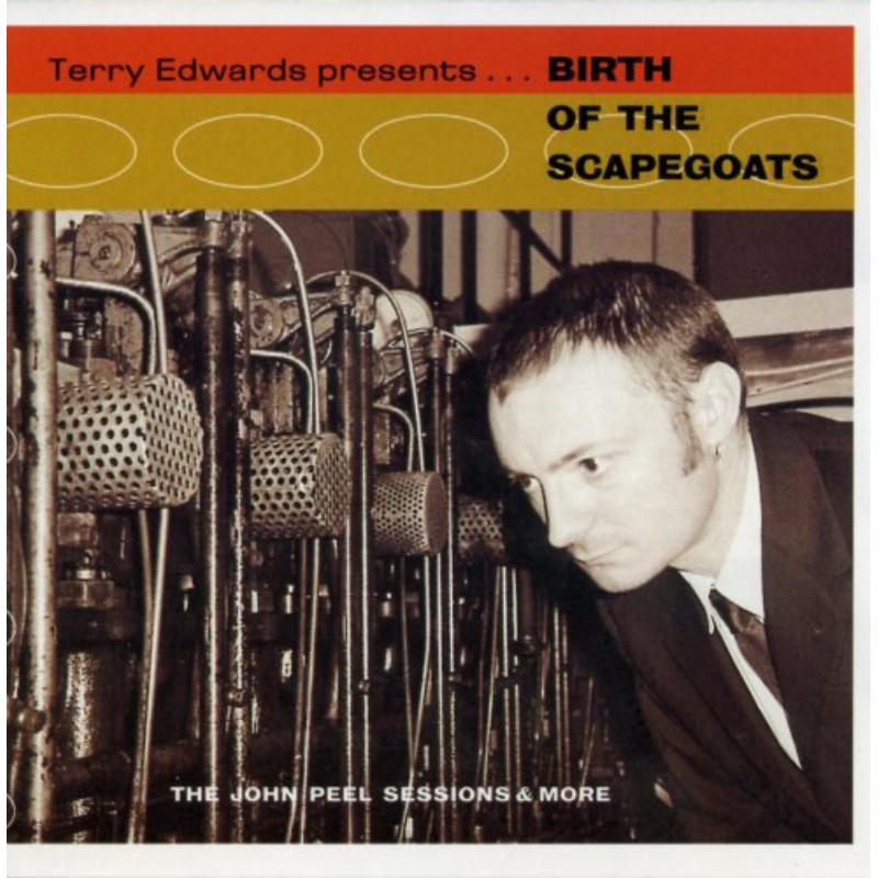 Terry Edwards: Presents...Birth Of The Scapegoats