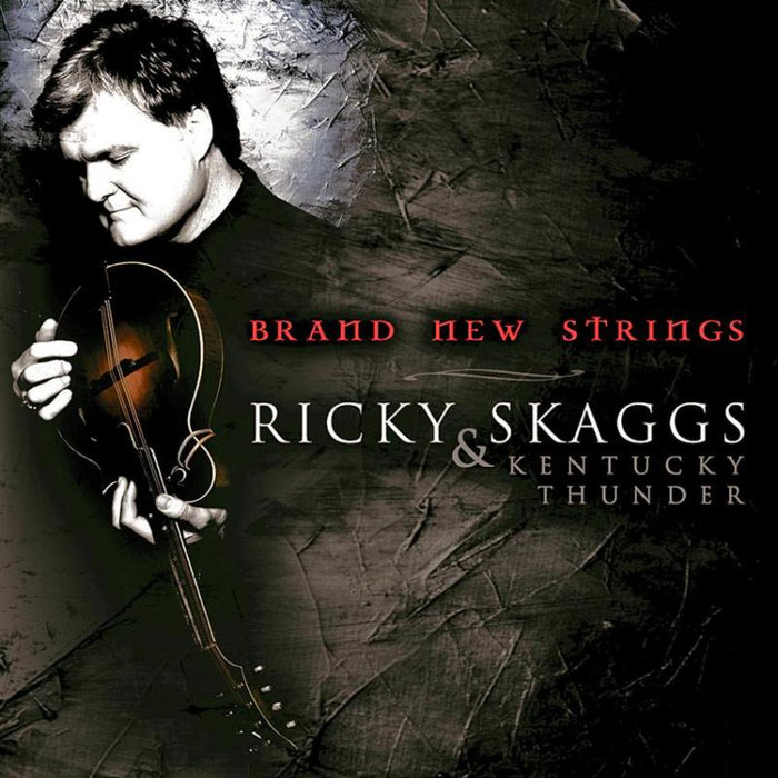 Ricky Skaggs & Kentucky Thunder: Brand New Strings