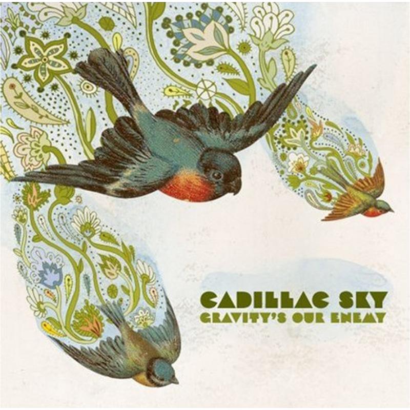 Cadillac Sky: Gravity's Our Enemy
