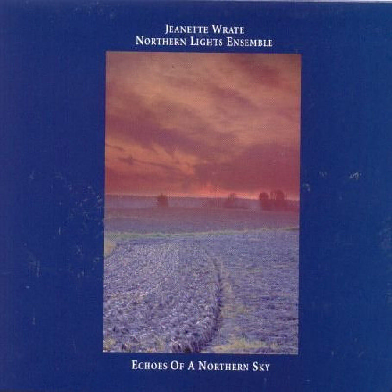 Jeanette Wrate & the Northern Lights Ensemble: Echoes of a Northern Sky