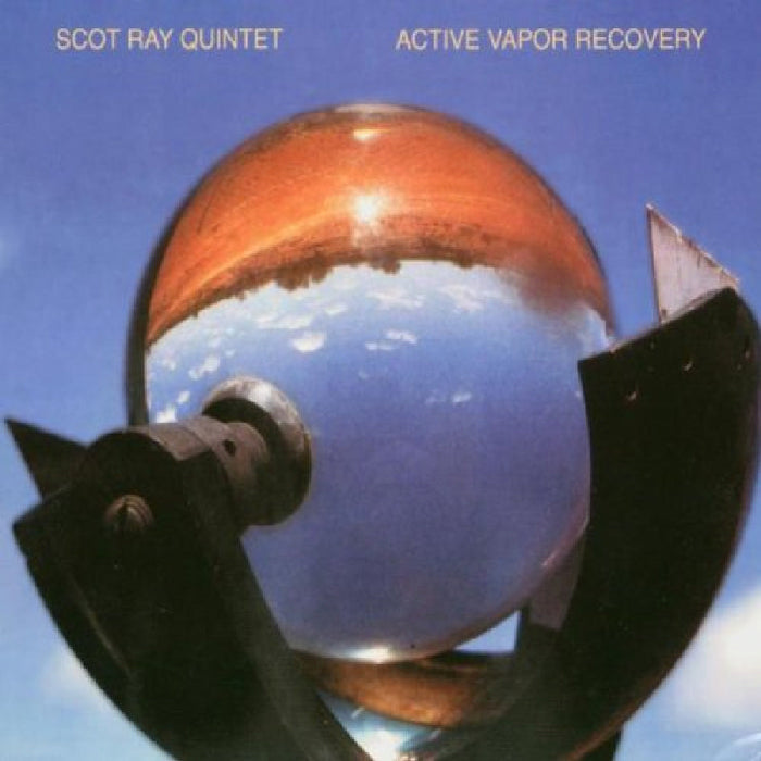 Scot Ray Quintet: Active Vapor Recovery