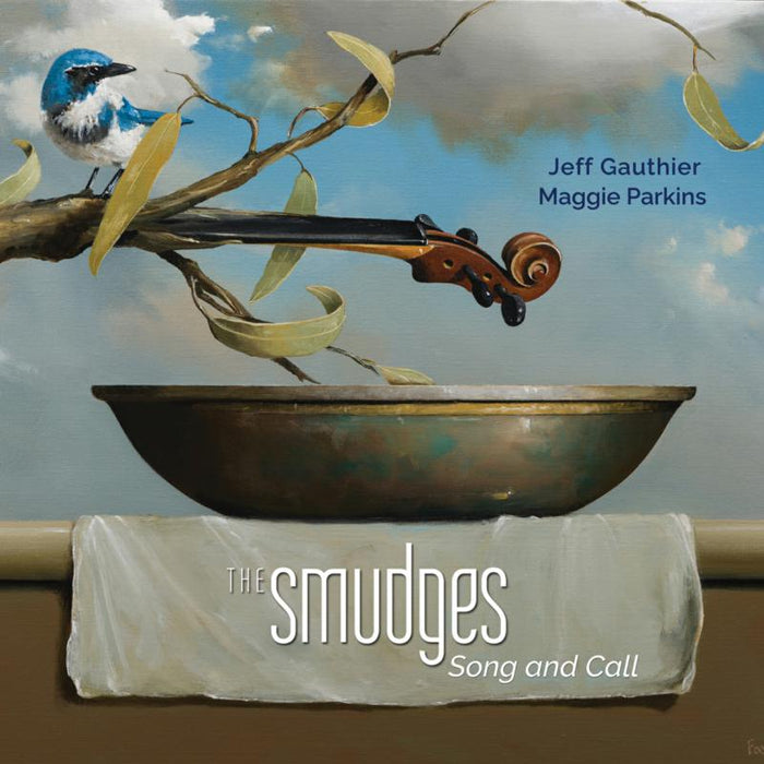 Jeff Gauthier & Maggie Parkins: The Smudges: Song and Call
