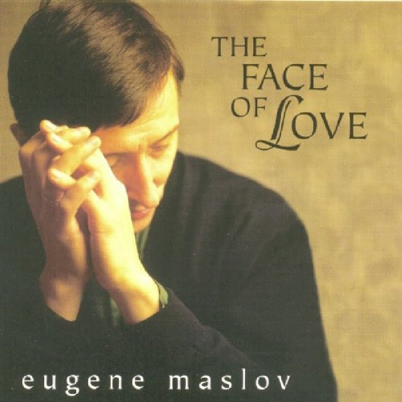 Eugene Maslov: The Face of Love