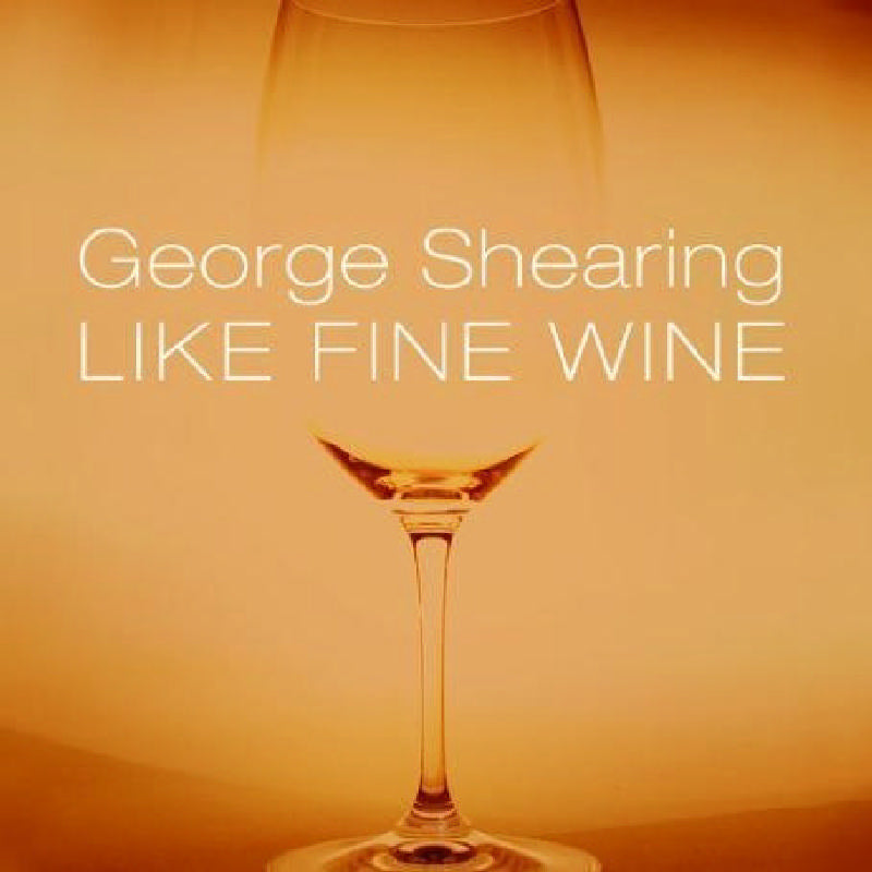 George Shearing: Like Fine Wine