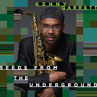 Kenny Garrett: Seeds from the Underground