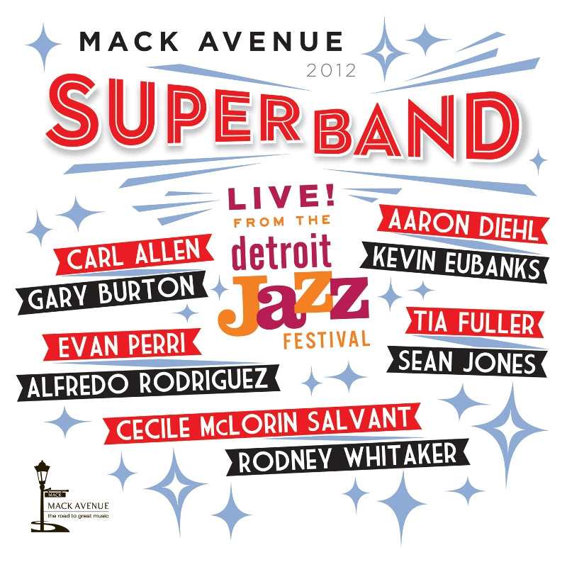 Mack Avenue SuperBand: Live from the Detroit Jazz Festival, 2012