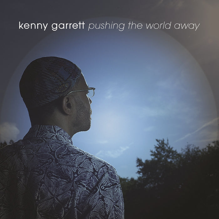 Kenny Garrett: Pushing the World Away