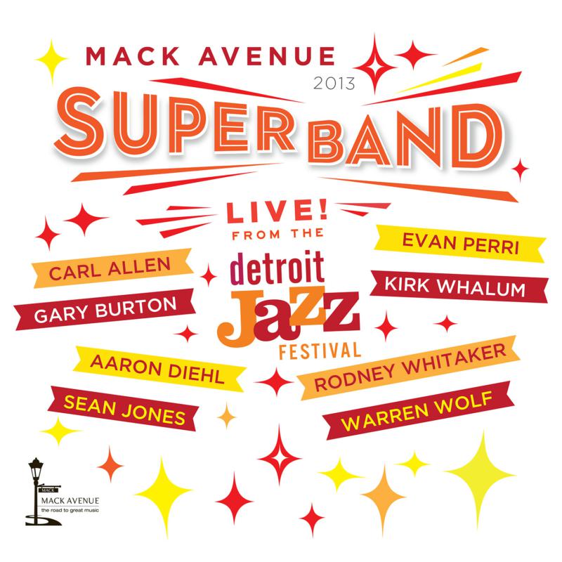 Mack Avenue SuperBand: Live from the Detroit Jazz Festival 2013
