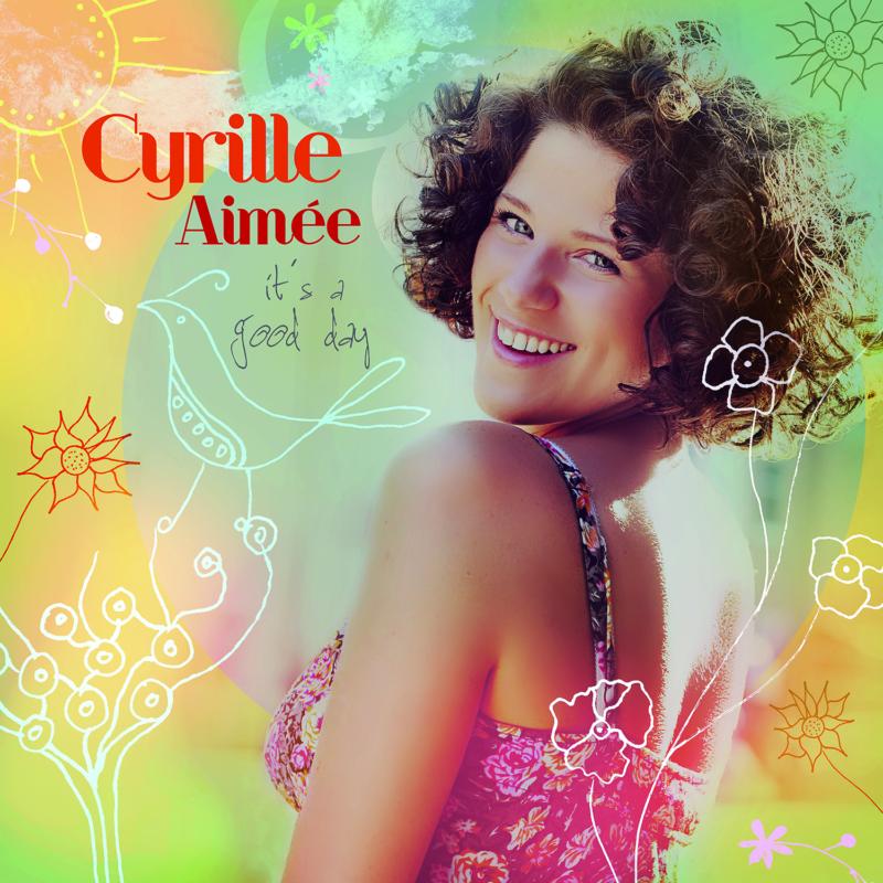 Cyrille Aimee: It's a Good Day