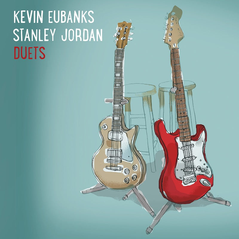 Kevin Eubanks & Stanley Jordan: Duets