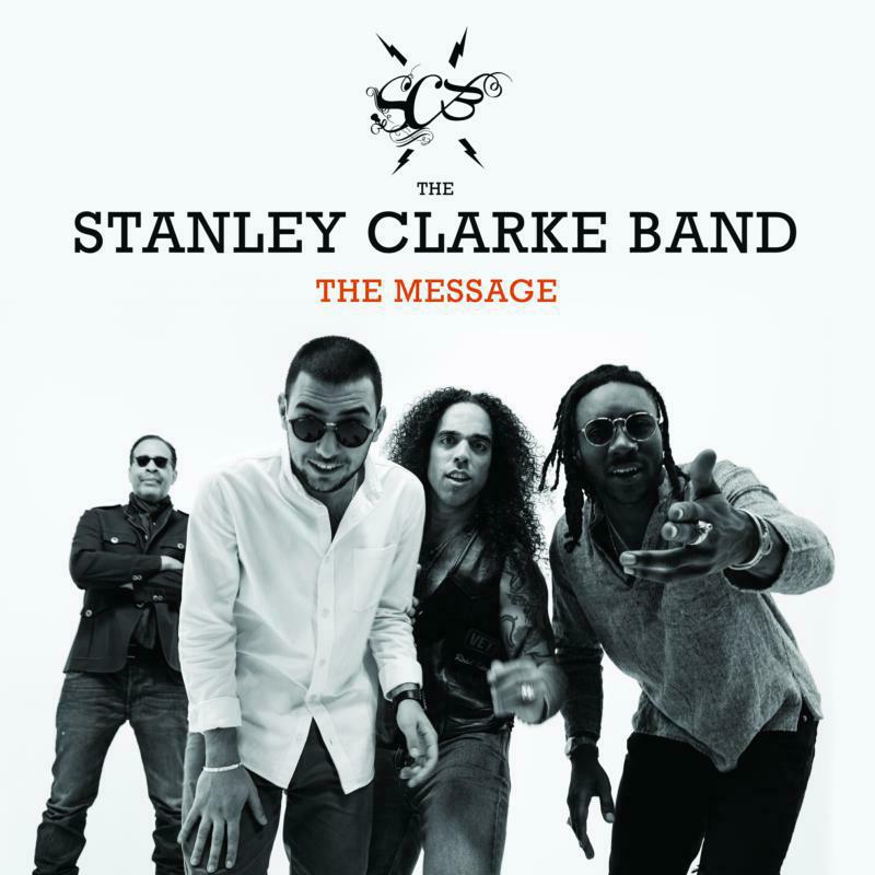 The Stanley Clarke Band: The Message