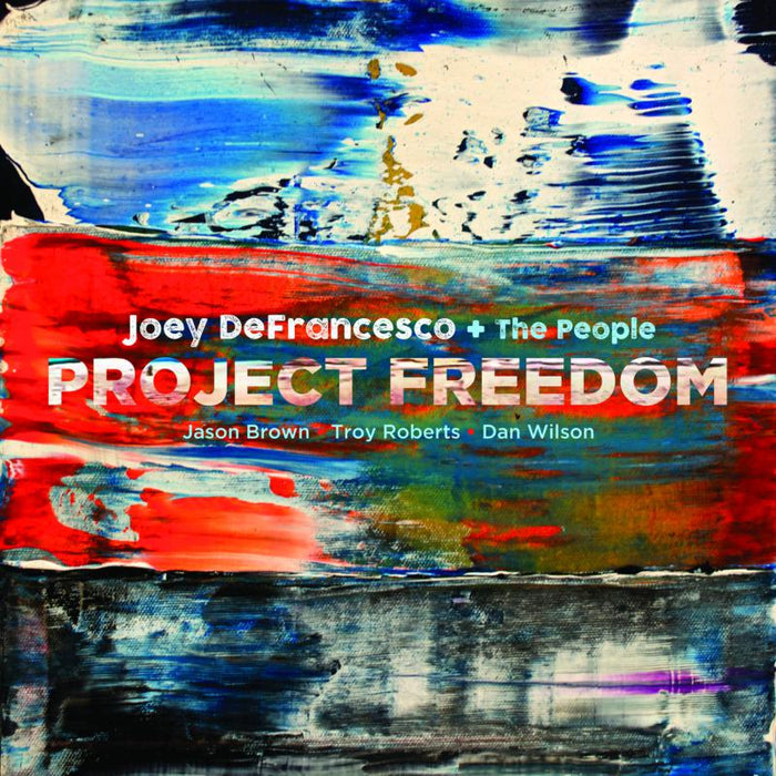 Joey DeFrancesco: Project Freedom