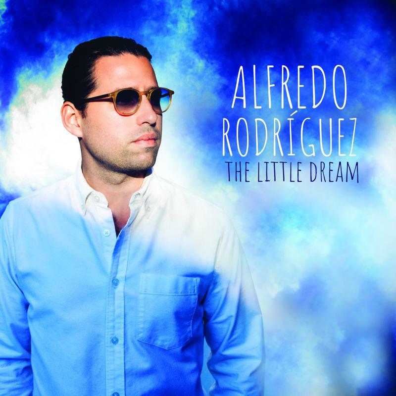 Alfredo Rodriguez: The Little Dream