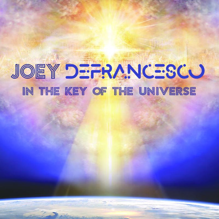 Joey Defrancesco: In The Key Of The Universe